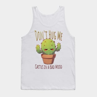 Don't Hug Me Cactus in a Bad Mood Tank Top